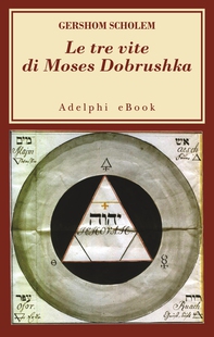 Le tre vite di Moses Dobrushka - Librerie.coop Le tre vite di Moses Dobrushka - Librerie.coop