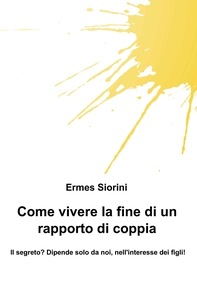 Come vivere la fine di un rapporto di coppia - Librerie.coop