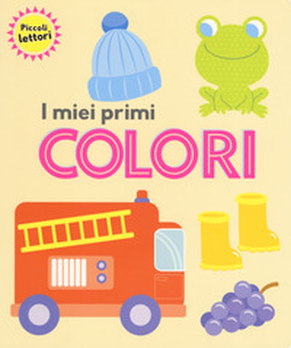 I miei primi colori. Piccoli lettori - Librerie.coop I miei primi colori. Piccoli lettori - Librerie.coop