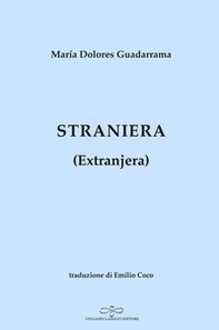 Straniera. Extranjera - Librerie.coop