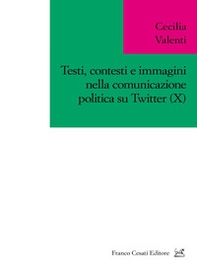 Testi, contesti e immagini nella comunicazione politica su Twitter (X) - Librerie.coop