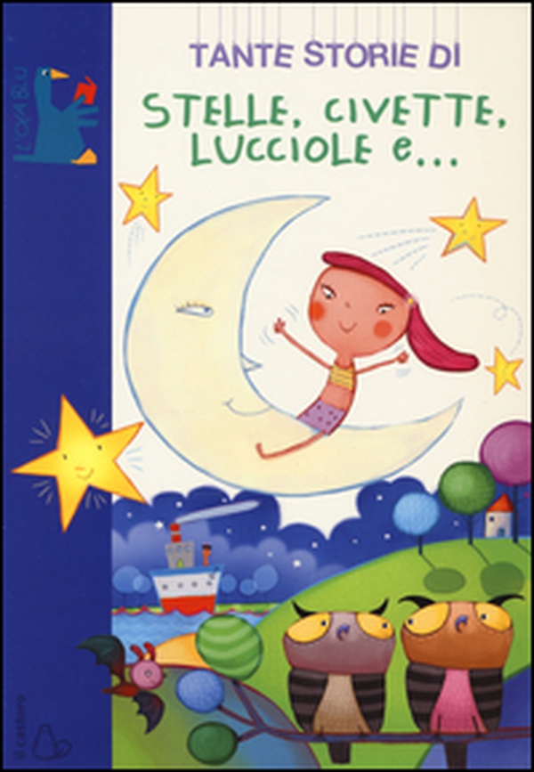 Tante storie di stelle, civette, lucciole e... - Librerie.coop Tante storie di stelle, civette, lucciole e... - Librerie.coop