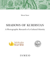 Shadows of Kurdistan. A photographic research of a cultural identity - Librerie.coop Shadows of Kurdistan. A photographic research of a cultural identity - Librerie.coop
