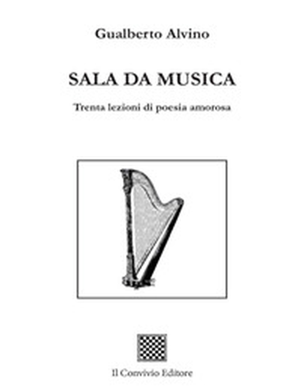Sala da musica. Trenta lezioni di poesia amorosa - Librerie.coop Sala da musica. Trenta lezioni di poesia amorosa - Librerie.coop