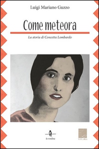 Come meteora. La storia di Concetta Lombardo - Librerie.coop