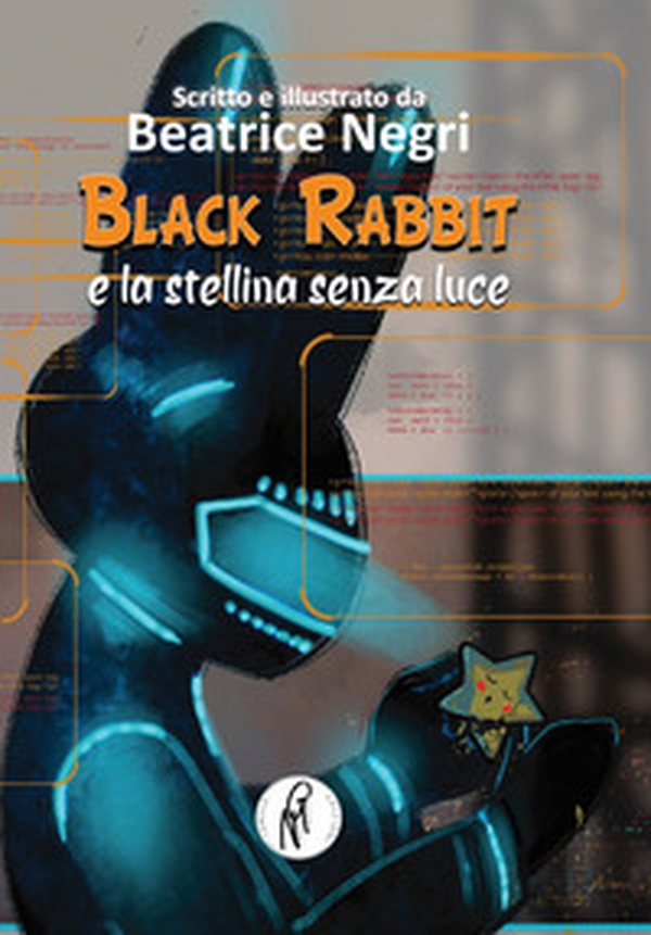 Black rabbit e la stellina senza luce - Librerie.coop Black rabbit e la stellina senza luce - Librerie.coop