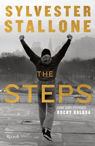 The steps. Come sono diventato Rocky Balboa - Librerie.coop