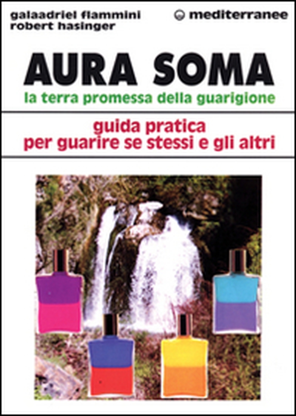 Aura soma. La terra promessa della guarigione. Guida pratica per guarire se stessi e gli altri - Librerie.coop Aura soma. La terra promessa della guarigione. Guida pratica per guarire se stessi e gli altri - Librerie.coop