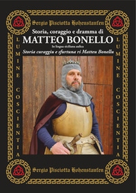 Storia, coraggio e dramma di Matteo Bonello. Testo siciliano - Librerie.coop