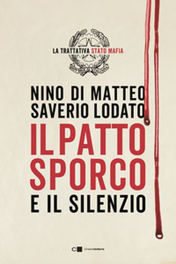 Il patto sporco. Il processo Stato-mafia nel racconto di un suo protagonista - Librerie.coop Il patto sporco. Il processo Stato-mafia nel racconto di un suo protagonista - Librerie.coop