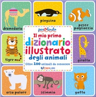 Il mio primo dizionario illustrato degli animali. Parolando - Librerie.coop