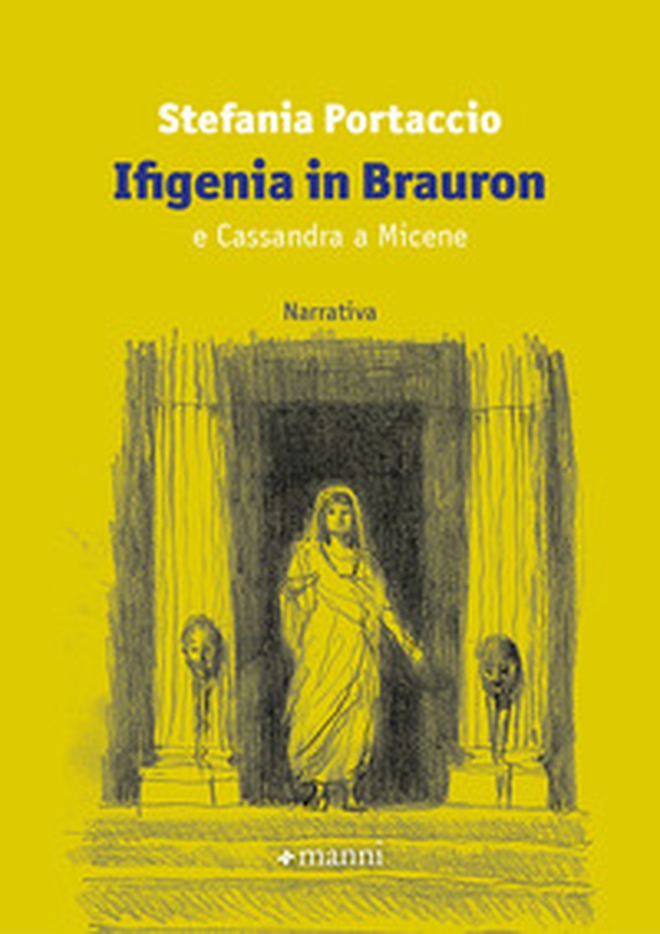 Ifigenia di Bauron e Cassandra a Micene - Librerie.coop Ifigenia di Bauron e Cassandra a Micene - Librerie.coop