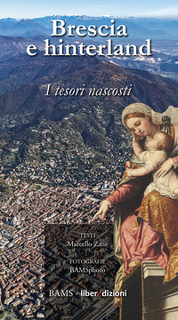 Brescia e hinterland. I tesori nascosti - Librerie.coop Brescia e hinterland. I tesori nascosti - Librerie.coop