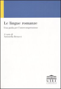 Le lingue romanze. Una guida per l'intercomprensione - Librerie.coop