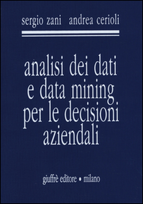Analisi dei dati e data mining per le decisioni aziendali - Librerie.coop Analisi dei dati e data mining per le decisioni aziendali - Librerie.coop