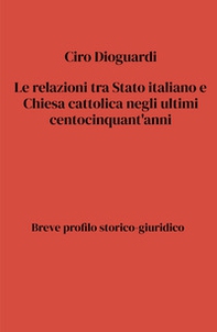 Le relazioni tra Stato e Chiesa cattolica negli ultimi centocinquant'anni - Librerie.coop