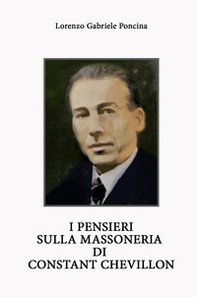 I pensieri sulla massoneria di Constant Chevillon - Librerie.coop