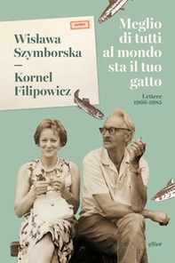 Meglio di tutti al mondo sta il tuo gatto. Lettere 1966-1985 - Librerie.coop Meglio di tutti al mondo sta il tuo gatto. Lettere 1966-1985 - Librerie.coop