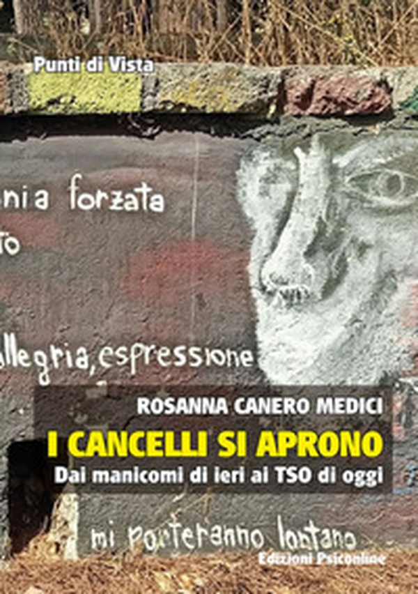 I cancelli si aprono. Dai manicomi di ieri ai TSO di oggi - Librerie.coop I cancelli si aprono. Dai manicomi di ieri ai TSO di oggi - Librerie.coop