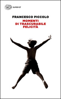 Momenti di trascurabile felicità - Librerie.coop Momenti di trascurabile felicità - Librerie.coop