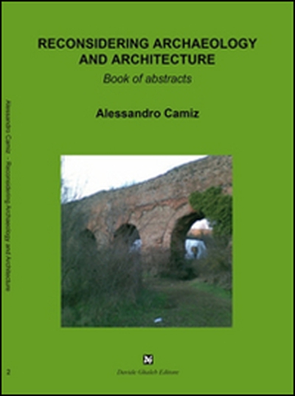 Reconsidering archaeology and architecture - Librerie.coop Reconsidering archaeology and architecture - Librerie.coop