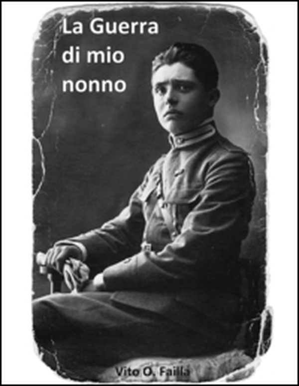 La guerra di mio nonno - Librerie.coop La guerra di mio nonno - Librerie.coop