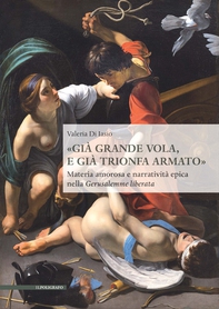 «Già grande vola, e già trionfa armato» - Librerie.coop «Già grande vola, e già trionfa armato» - Librerie.coop