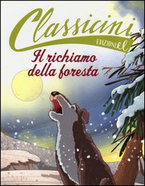 Il richiamo della foresta da Jack London. Classicini - Librerie.coop Il richiamo della foresta da Jack London. Classicini - Librerie.coop