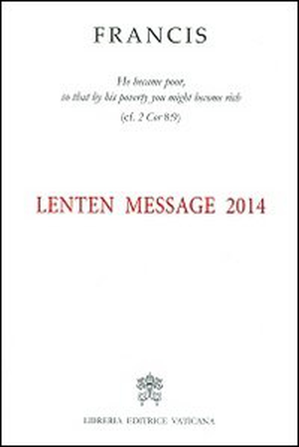 Messaggio per la Quaresima 2014. Ediz. inglese - Librerie.coop Messaggio per la Quaresima 2014. Ediz. inglese - Librerie.coop