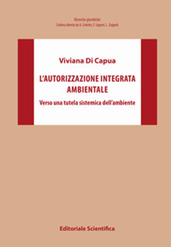 L'autorizzazione integrata ambientale. Verso una tutela sistemica dell'ambiente - Librerie.coop L'autorizzazione integrata ambientale. Verso una tutela sistemica dell'ambiente - Librerie.coop