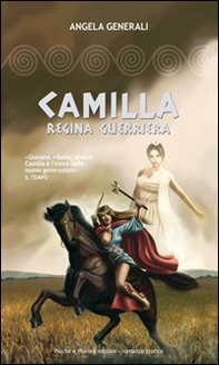 Camilla regina guerriera - Librerie.coop