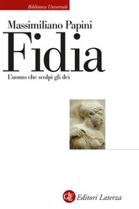 Fidia. L'uomo che scolpì gli dei - Librerie.coop Fidia. L'uomo che scolpì gli dei - Librerie.coop