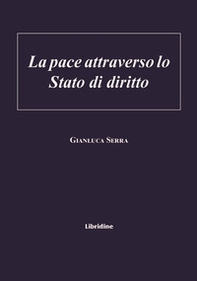 La pace attraverso lo stato di diritto - Librerie.coop