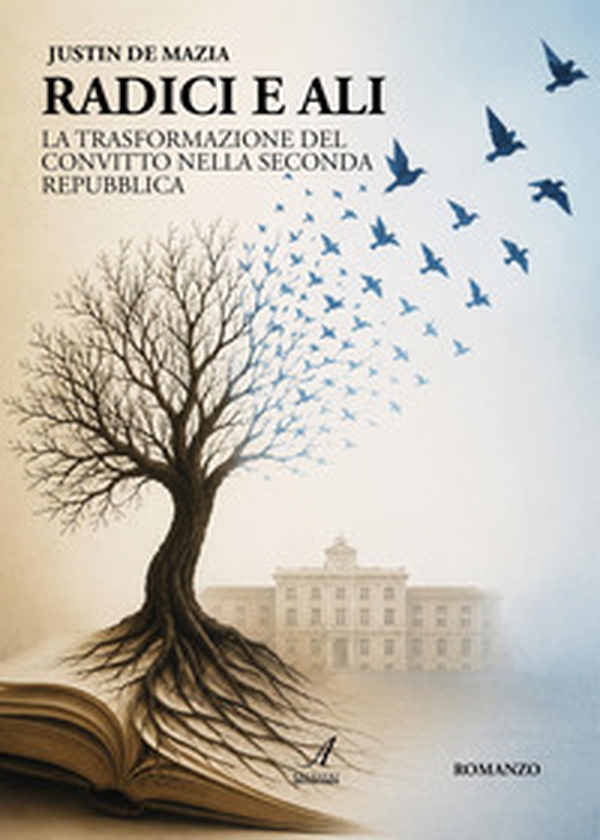 Radici e ali. La trasformazione del convitto nella Seconda Repubblica - Librerie.coop