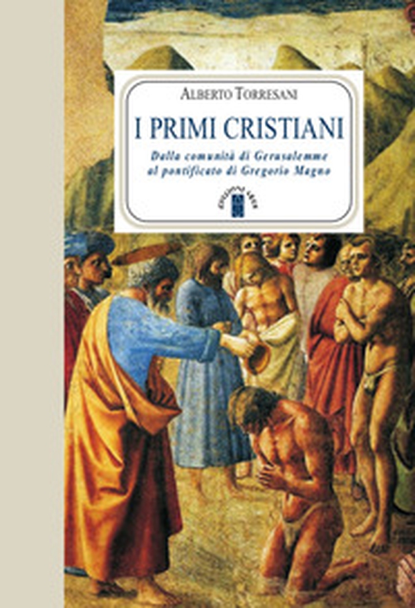 I primi cristiani. Dalla comunità di Gerusalemme al pontificato di Gregorio Magno - Librerie.coop I primi cristiani. Dalla comunità di Gerusalemme al pontificato di Gregorio Magno - Librerie.coop