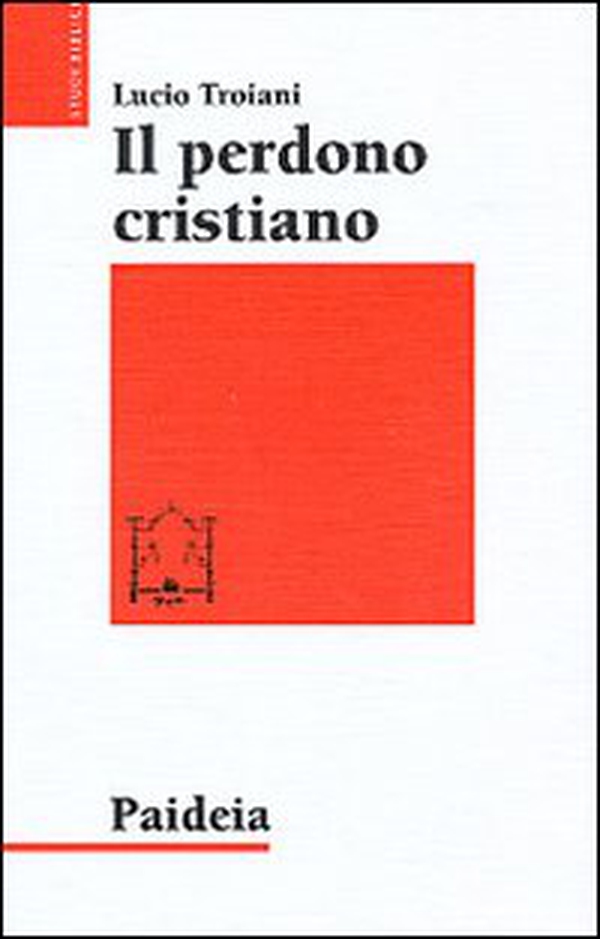 Il perdono cristiano e altri studi sul cristianesimo delle origini - Librerie.coop
