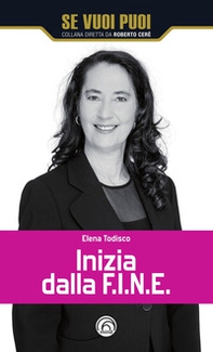 Inizia dalla F.I.N.E. 4 azioni per vivere una seconda giovinezza felice - Librerie.coop