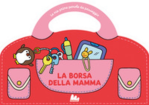 La borsa della mamma. Le mie prime parole da passeggio - Librerie.coop La borsa della mamma. Le mie prime parole da passeggio - Librerie.coop