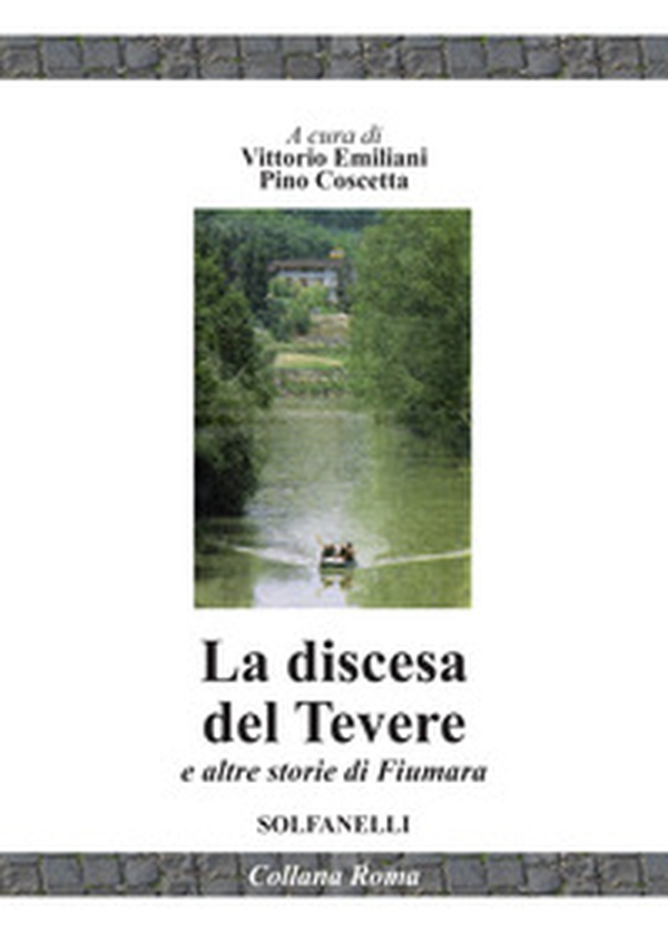 La discesa del Tevere e altre storie di fiumara - Librerie.coop La discesa del Tevere e altre storie di fiumara - Librerie.coop