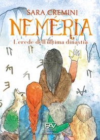 L'erede dell'ultima dinastia. Neméria - Librerie.coop