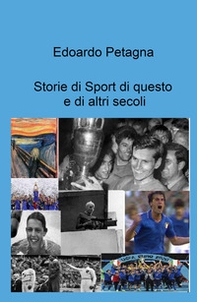 Storie di sport di questo e di altri secoli - Librerie.coop