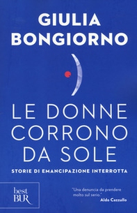 Le donne corrono da sole. Storie di emancipazione interrotta - Librerie.coop