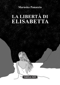 La libertà di Elisabetta - Librerie.coop La libertà di Elisabetta - Librerie.coop
