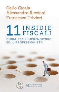 11 insidie fiscali. Guida per l'imprenditore ed il professionista - Librerie.coop