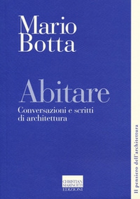 Abitare. Conversazioni e scritti di architettura - Librerie.coop