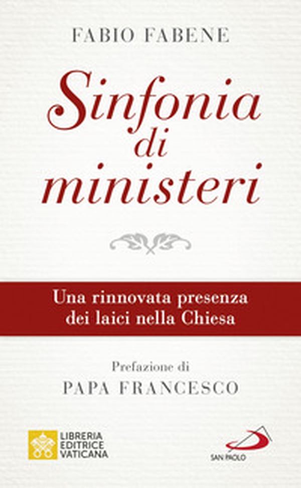 Sinfonia di ministeri. Una rinnovata presenza dei laici nella Chiesa - Librerie.coop Sinfonia di ministeri. Una rinnovata presenza dei laici nella Chiesa - Librerie.coop