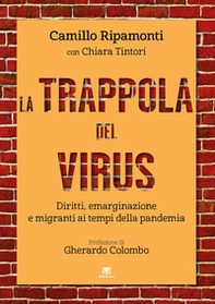 La trappola del virus. Diritti, emarginazione e migranti ai tempi della pandemia - Librerie.coop