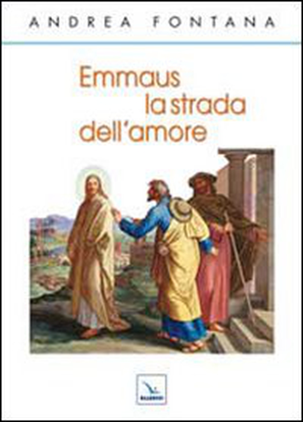Emmaus, la strada dell'amore - Librerie.coop Emmaus, la strada dell'amore - Librerie.coop