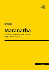 Maranatha. Omelie domenicali e festive degli Anni A, B e C - Librerie.coop Maranatha. Omelie domenicali e festive degli Anni A, B e C - Librerie.coop