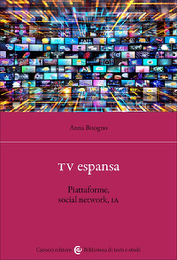 TV espansa. Piattaforme, social network, IA - Librerie.coop